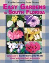 Easy Gardens for South Florida (Florida Gardening) Volume I - Pamela Crawford