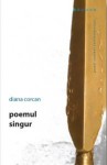 poemul singur - Diana Corcan