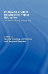 Improving Student Retention in Higher Education: The Role of Teaching and Learning - Glenda Crosling, Liz Thomas, Margaret Heagney, Crosling Glenda