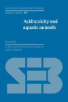 Acid Toxicity and Aquatic Animals - R. Morris