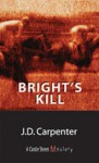 Bright's Kill: A Campbell Young Mystery - J. Carpenter