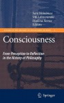 Consciousness: From Perception to Reflection in the History of Philosophy. Studies in the History of Philosophy of Mind, Volume 4. - Sara Heinamaa, Vili Lahteenmaki, Pauliina Remes