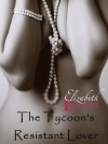 The Tycoon’s Resistant Lover (The Lovers Exchange Series #2) - Elizabeth Lennox