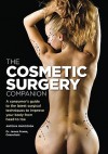 The Cosmetic Surgery Companion: A Consumer's Guide to the Latest Surgical Techniques to Improve Your Body from Head to Toe - Antonia Mariconda, James Frame