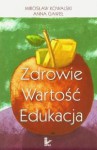 Zdrowie wartość edukacja - Anna Gaweł, Mirosław Kowalski