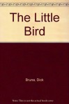 The Little Bird - Dick Bruna