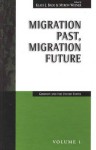 Migration Past, Migration Future: Germany And The United States - Klaus J. Bade