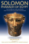 Solomon, Pharaoh of Egypt: The United Monarchy in Egypt (Egyptian Testament) (Volume 4) - Ralph Ellis