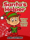 Children's Book: Santa's Helper (Adorable Bedtime Story/Picture Book for Beginner Readers About Santa's Elves, Ages 3-10): Christmas Stories for Kids and ... Jokes (Christmas Books for Children) - Arnie Lightning