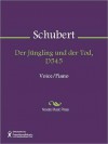 Der Jungling und der Tod, D545 - Franz Schubert