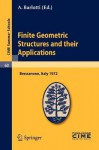 Finite Geometric Structures and their Applications: Lectures given at a Summer School of the Centro Internazionale Matematico Estivo (C.I.M.E) held (C.I.M.E. Summer Schools (closed)) - A. Barlotti