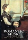 Romantic Music: A Concise History from Schubert to Sibelius (World of Art) - Arnold Whittall