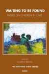 Waiting to Be Found: Papers on Children in Care - Andrew Briggs