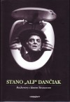 Stano "Alf" Dančiak (Rozhovory s Jánom Štrasserom) - Ján Štrasser, Stanislav Dančiak