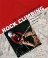 An Introduction to Rock Climbing: From First Steps and Safety to Learning Ropework and Abseiling - Malcolm Creasey