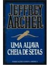 Uma Aljava Cheia de Setas - Jeffrey Archer