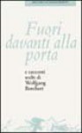 Fuori davanti alla porta - Wolfgang Borchert, Roberto Rizzo