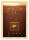 Waiting for Morning: Hearing God's Voice in the Darkness - Cindy Crosby