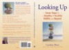 Looking Up: Seven Steps for a Healthy & Youthful Midlife and Beyond - Cynthia Olsen