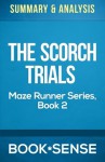 Summary & Analysis | The Scorch Trials (The Maze Runner Series, Book 2) - Book*Sense