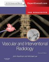 Vascular and Interventional Radiology: The Requisites (Requisites in Radiology) - John A. Kaufman, Michael J. Lee