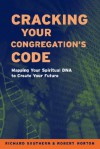 Cracking Your Congregation's Code: Mapping Your Spiritual DNA to Create Your Future - Richard Southern