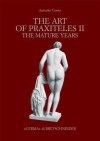 The Art of Praxiteles II: The Mature Years - Antonio Corso