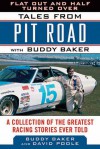 Flat Out and Half Turned Over: Tales from Pit Road with Buddy Baker - Buddy Baker, David Poole