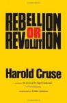 Rebellion or Revolution? - Harold Cruse, Cedric Johnson