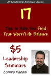 $5 Leadership Seminars - 17 Tips to Help You Find True Work/Life Balance - Lonnie Pacelli