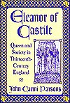 Eleanor of Castile: Queen and Society in Thirteenth-Century England - John Carmi Parsons