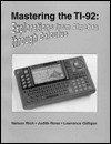 Mastering the Ti-92: Explorations from Algebra Through Calculus - Lawrence Gilligan, Judith Rose, Nelson G. Rich