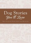 Dog Stories You'll Love: True Tales of Puppy Love and Devotion - Colleen Sell