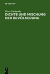 Dichte Und Mischung Der Bevolkerung: Raumrelevante Aspekte D. Sozialverhaltens - Peter Atteslander