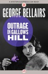 Outrage on Gallows Hill (Thomas Littlejohn) - George Bellairs