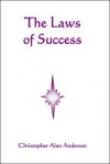 The Laws of Success - Christopher Alan Anderson