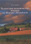 Tradycyjne budownictwo wiejskie na Warmii i Mazurach - Iwona Liżewska