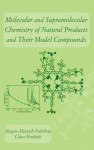 Molecular and Supramolecular Chemistry of Natural Products and Their Model Compounds - Jürgen-Hinrich Fuhrhop, Claus Endisch