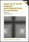 What Is It to Be Human?: New Perspectives in Philosophy - David Holbrook