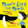 Don't Lick the Dog - Wendy Wahman