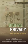 Digital Privacy: Theory, Technologies, and Practices - Alessandro Acquisti, Stefanos Gritzalis, Costos Lambrinoudakis, Sabrina di Vimercati