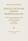 Einleitung in Die Geisteswissenschaften: Versuch Einer Grundlegung Fur Das Studium Der Gesellschaft Und Der Geisteswissenschaften - Wilhelm Dilthey, Bernhard Groethuysen