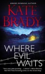 Where Evil Waits - Kate Brady