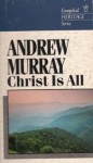 Christ Is All - Andrew Murray, Simon Fox