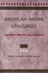 American Indian Languages: Cultural and Social Contexts - Shirley Silver, Wick R. Miller