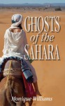 Ghosts of the Sahara - Monique Williams