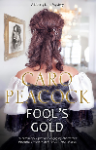 Fool's Gold: A Victorian London mystery (A Liberty Lane Mystery) - Caro Peacock