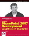 Professional Microsoft SharePoint 2007 Development Using Silverlight 2 - Steve Fox, Paul Stubbs