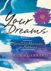 Your Dreams: Spiritual Messages in Pajamas - Ana Lora Garrard