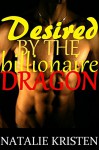 Desired By The Billionaire Dragon: BBW Paranormal Shape Shifter Romance (Desired By The Billionaire Dragon - Dragon Heat Book 2) - Natalie Kristen